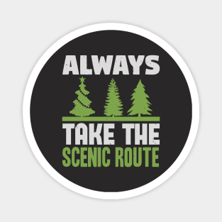 always take the scenic route Magnet